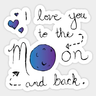 I love you to the moon and back Sticker